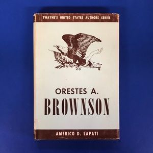 Orestes A. Brownson by Americo D. Lapati (Hardcover) Vintage, 1965